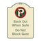 Signmission Designer Series-Back Out When Safe Do Not Block Gate With No Parking Symbol, 24" x 18", TG-1824-9994 A-DES-TG-1824-9994 - alternate 1